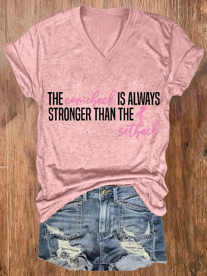 Women's The Comeback Is Always Stronger Than The Setback  Print V-Neck T-Shirt