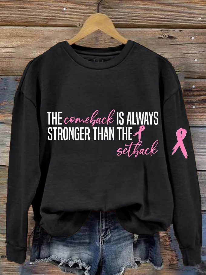 Women's The Comeback Is Always Stronger Than The Setback Print Sweatshirt